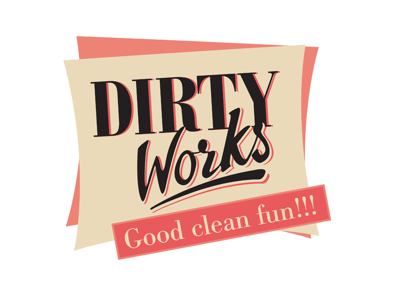 DIRTY WORKS